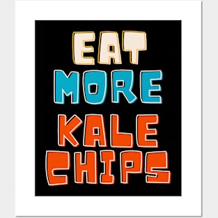 Eat more kale chips Posters and Art